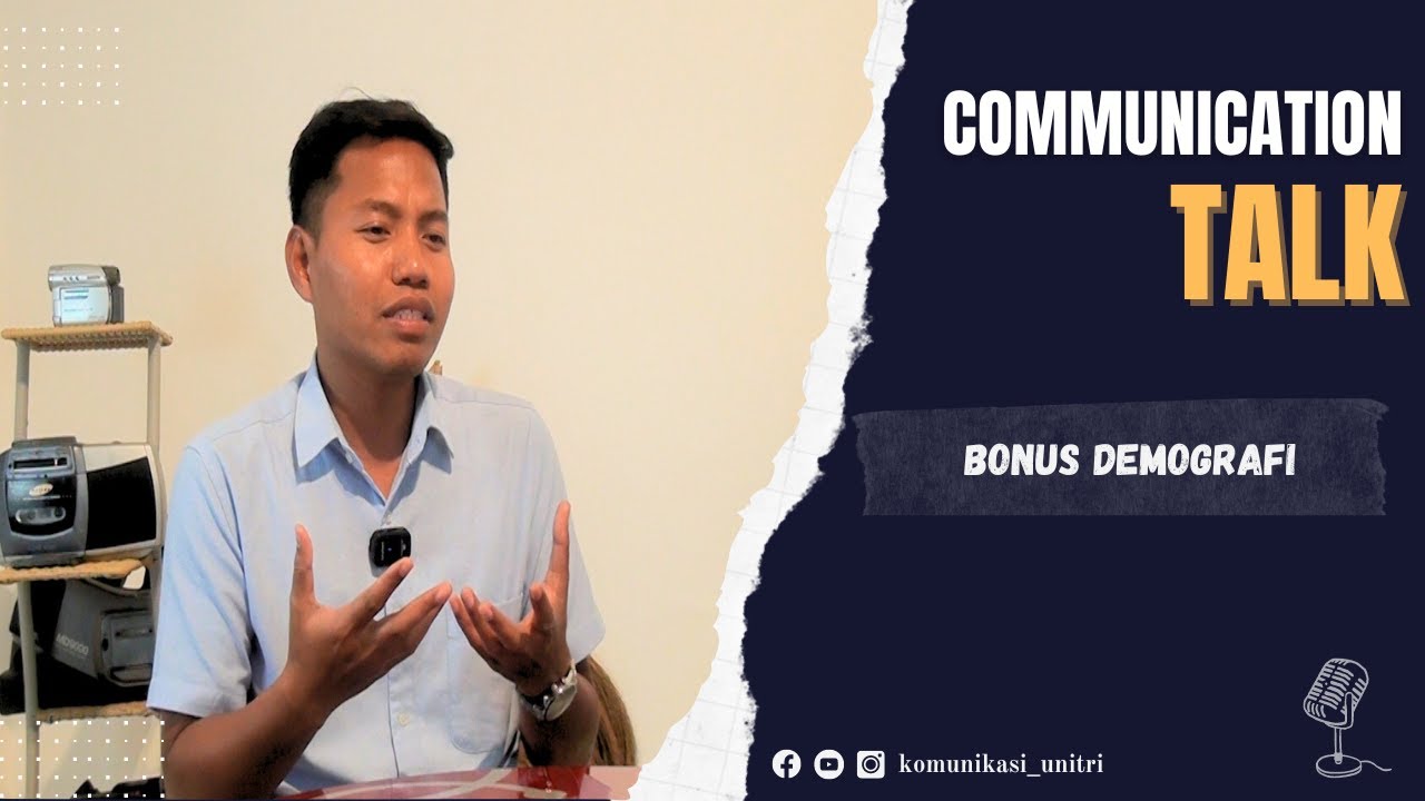 Komunikasi dan Bonus Demografi | Communication Talk | Komunikasi Unitri