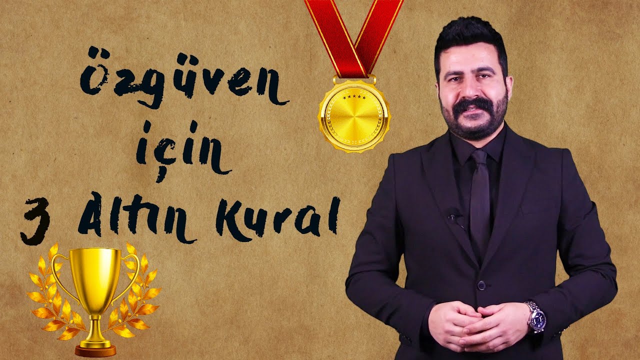 Özgüveni Artırmanın 3 ALTIN Kuralı