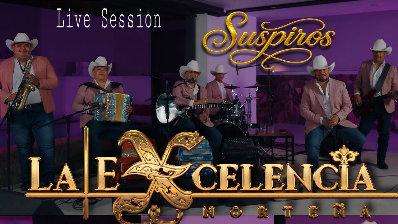 Suspiros - La Excelencia Norteña (Live Session)