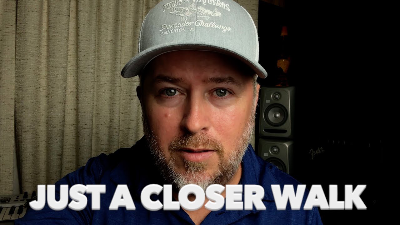 Sunday Songs - Just A Closer Walk With Thee