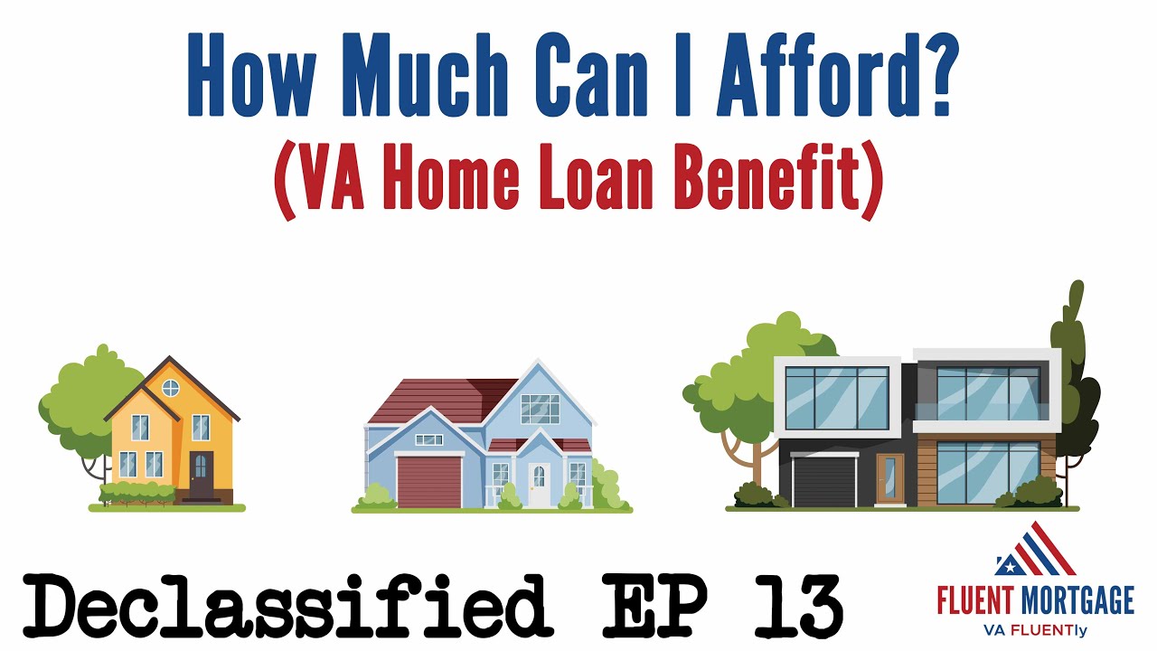 How Much Can I Afford (VA Home Loan Benefit)