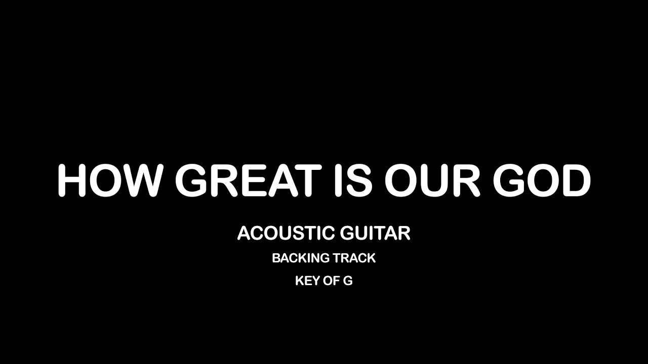 How Great Is Our God - Key of G - Acoustic Guitar - Backing Track