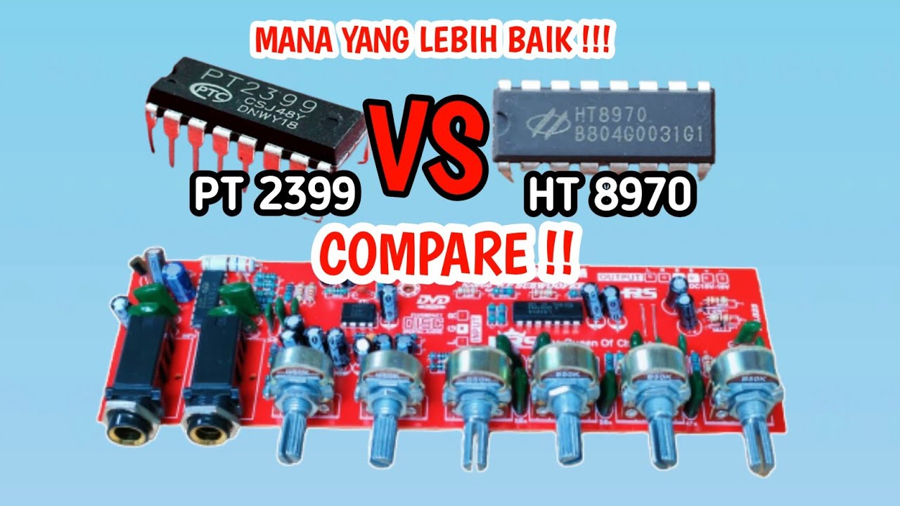 Mana yang lebih bagus IC PT2399 Vs HT8970 | Compare PT2399 vs HT8970