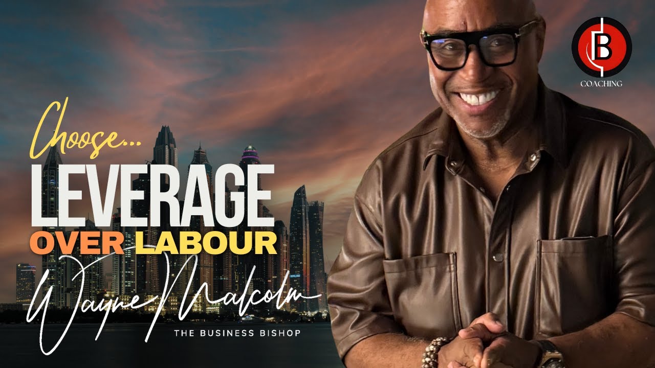 CHOOSE LEVERAGE OVER LABOUR!