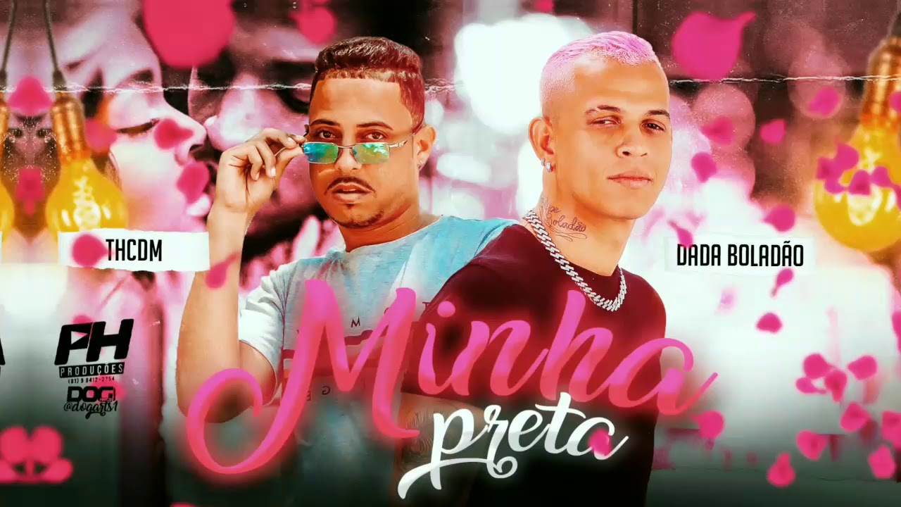 DADÁ BOLADÃO E TH CDM - MINHA PRETA / QUE LOUCURA A NOITE PASSADA COM MINHA PRETA
