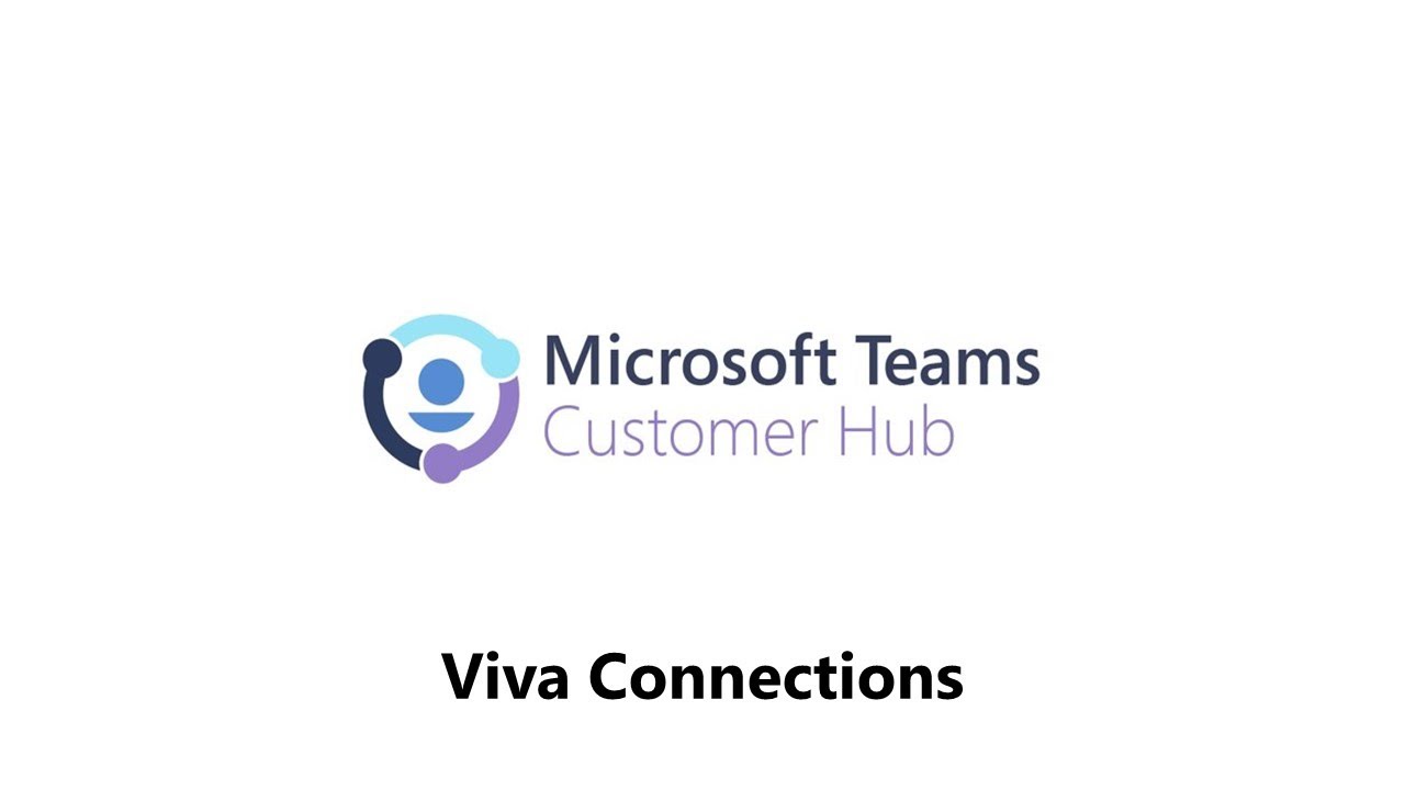 Customer Hub Series | Viva Connections| Session 2