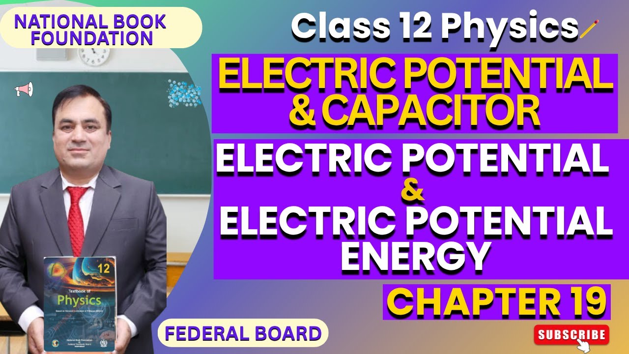 Electric Potential & Electric Potential Energy | Ch 19: Electric Potential & Capacitor| Physics 12