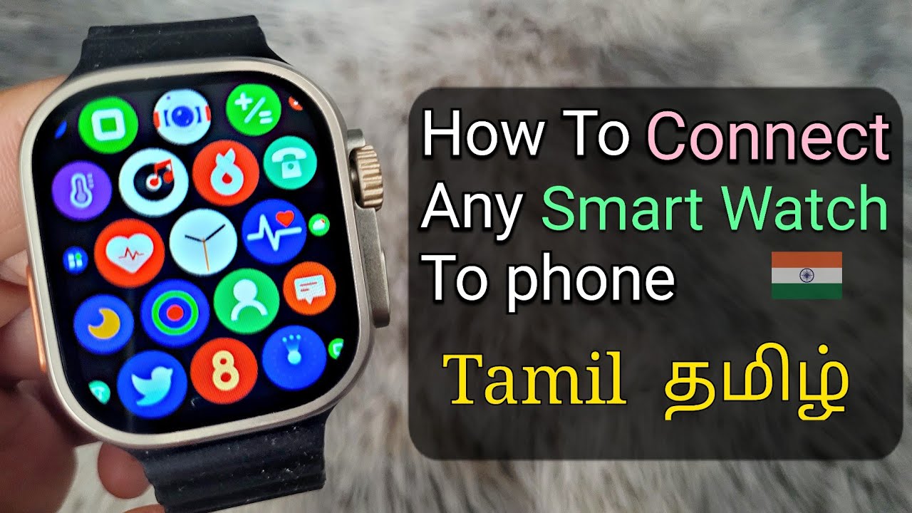 How To Connect ANY Smart Watch to Phone? | Smartwatch Time Settings (Tamil தமிழ்)