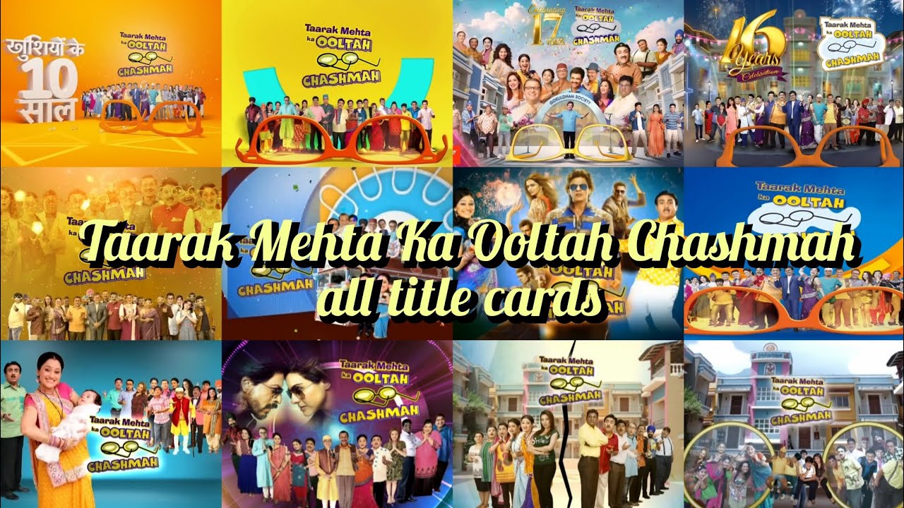 Taarak Mehta Ka Ooltah Chashmah Title cards| All montage channel 