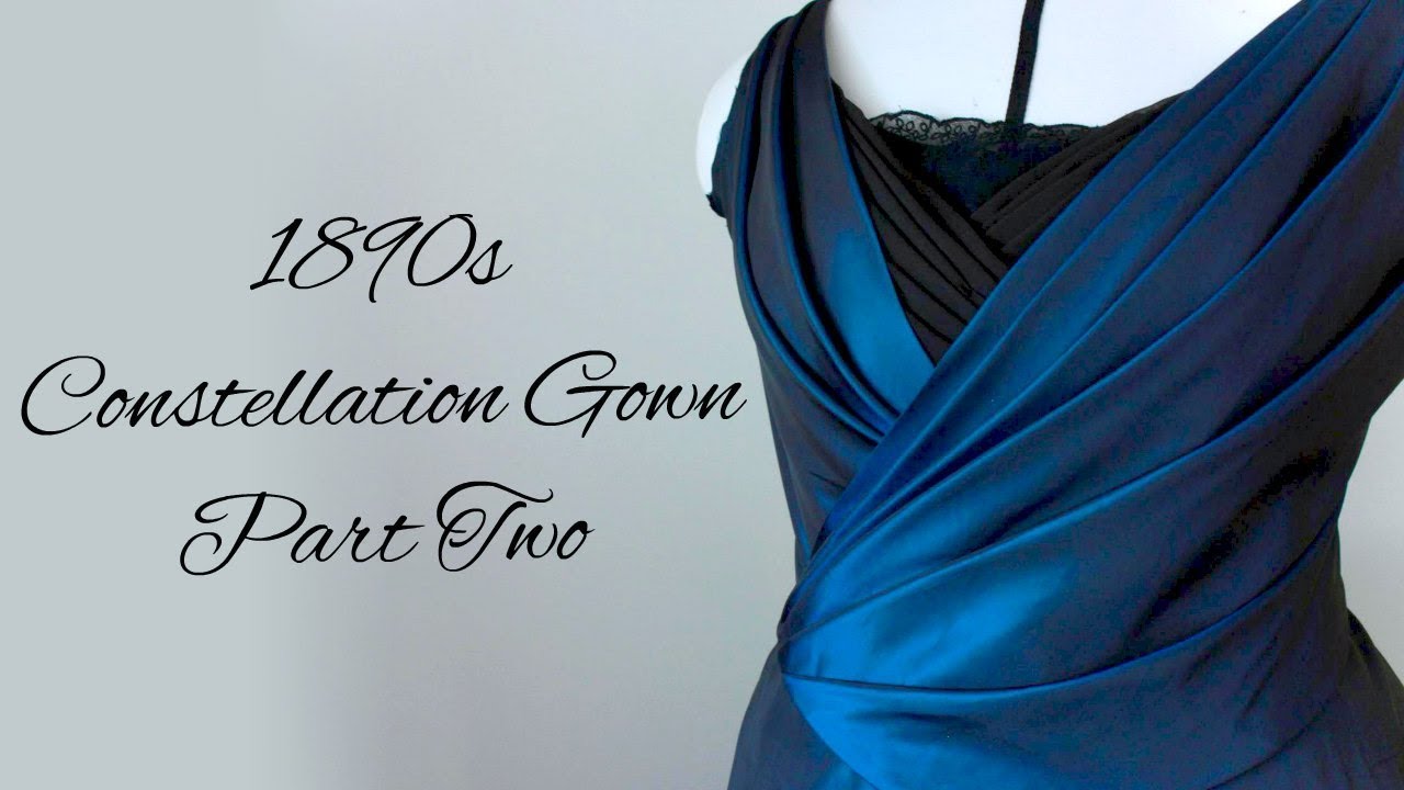 Making a Victorian Ball Gown Pt. 2 || 1890s Fancy Dress