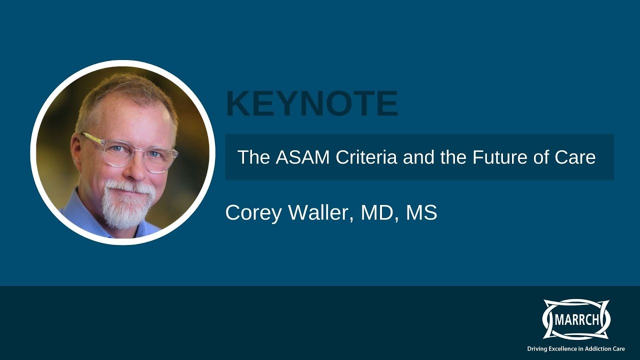 The ASAM Criteria and the Future of Care - Corey Waller at MARRCH 2022 Conference