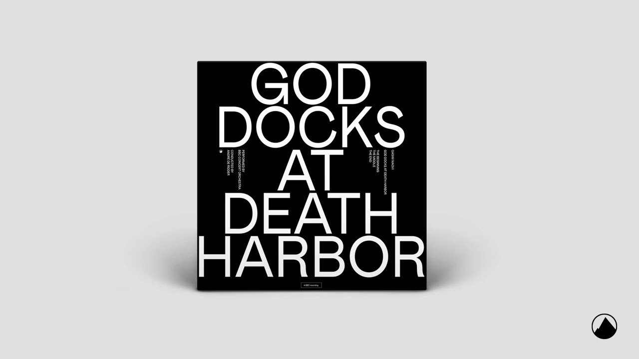 Qasim Naqvi, BBC Concert Orchestra, Andre De Ridder - God Docks at Death Harbor: The End