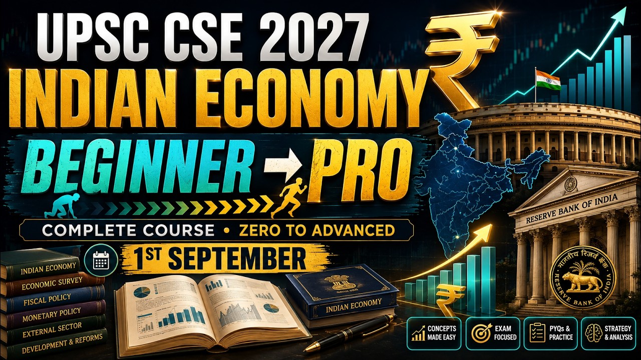UPSC CSE 2027 Indian Economy Complete Course | Beginner to Pro | Starts September 1st