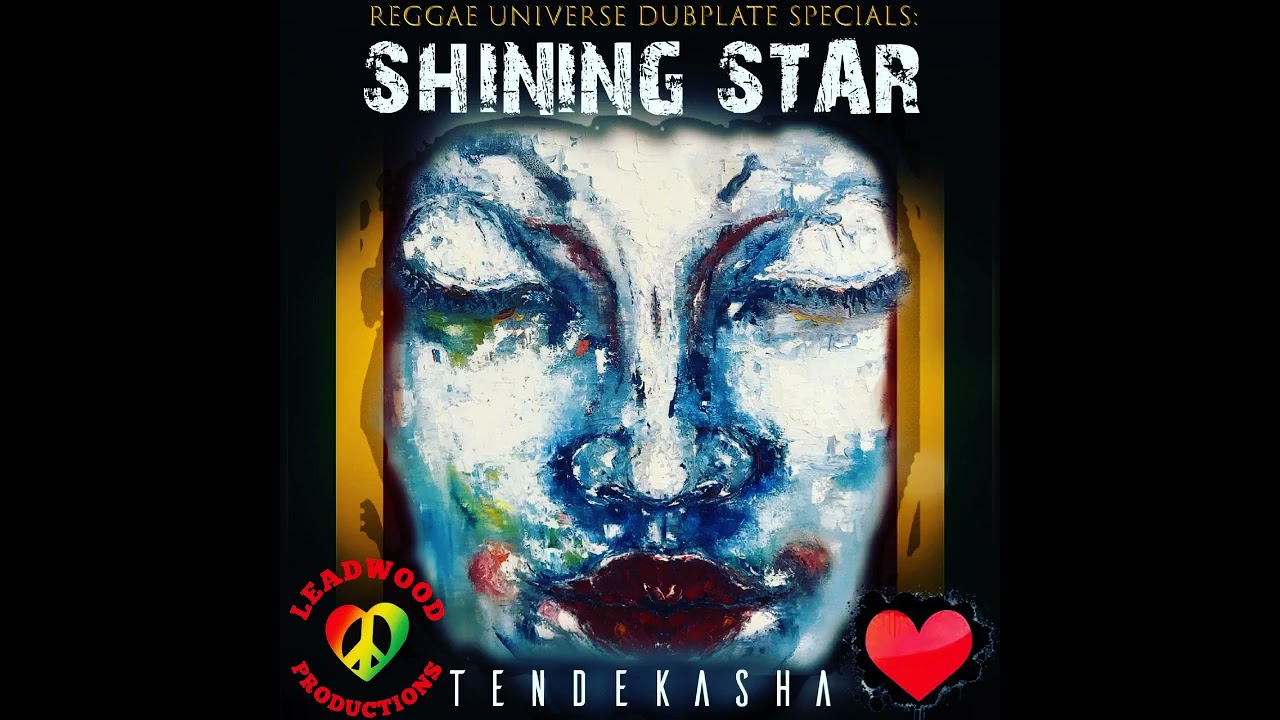 Tendekasha - Shining Star - Reggae Universe special