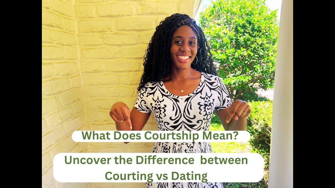 What is Courtship Definition and the difference between courting meaning vs dating for Christians