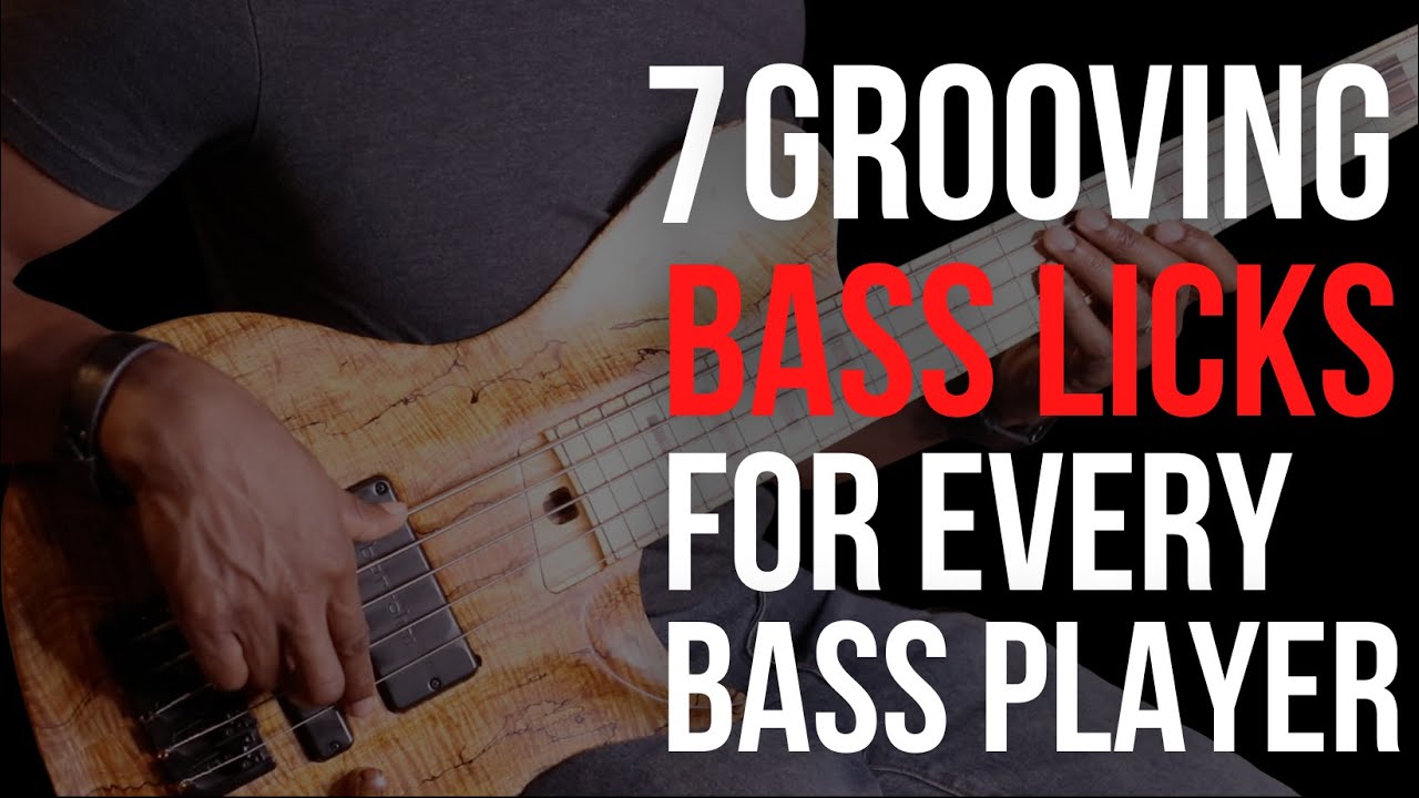7 GROOVING BASS LICKS FOR EVERY BASS PLAYER