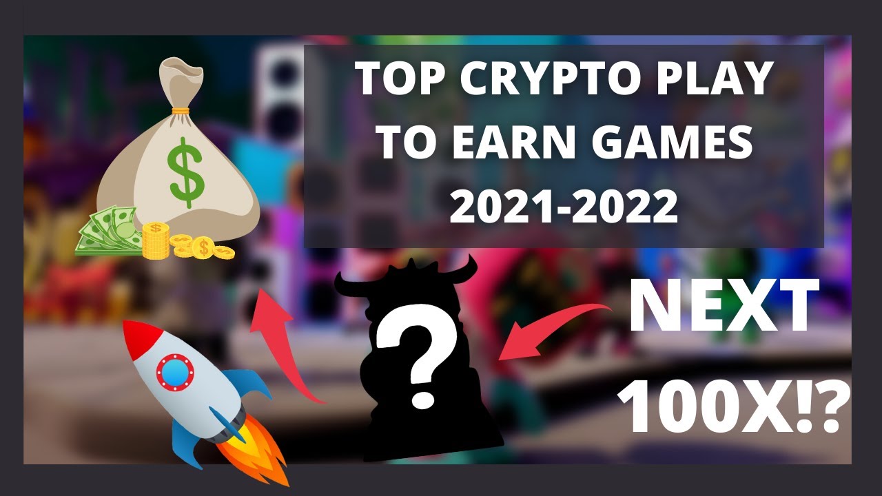 TOP 10 CRYPTO GAMES TO EARN THE MOST MONEY! 2021-2022