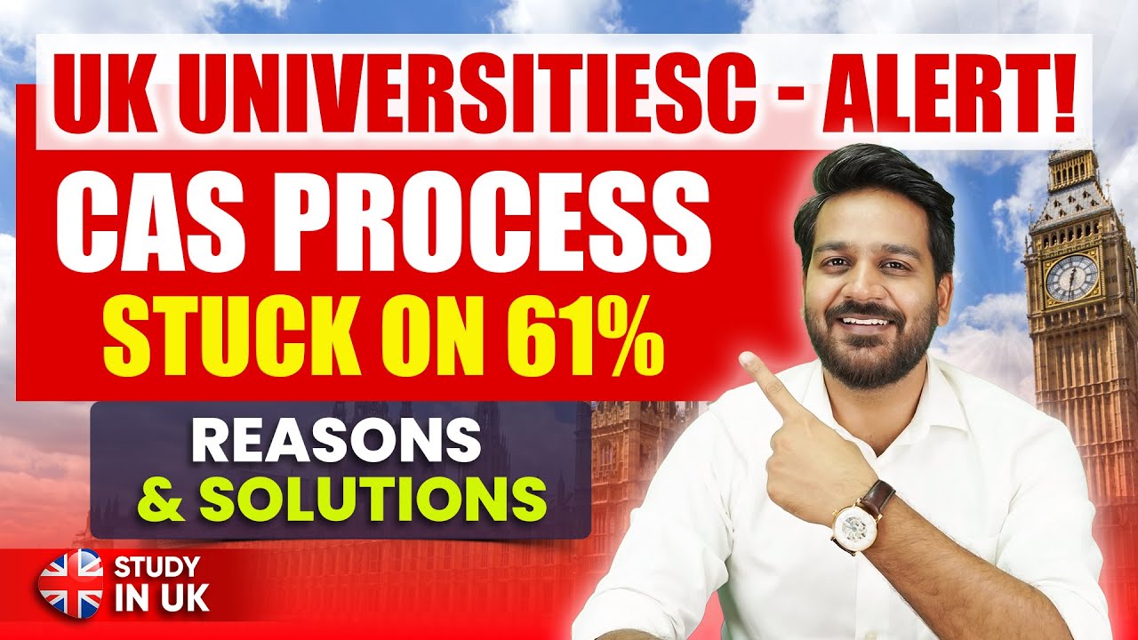 UK Universities CAS Shield Stuck at 61% - Reasons and Solutions for CAS Delay