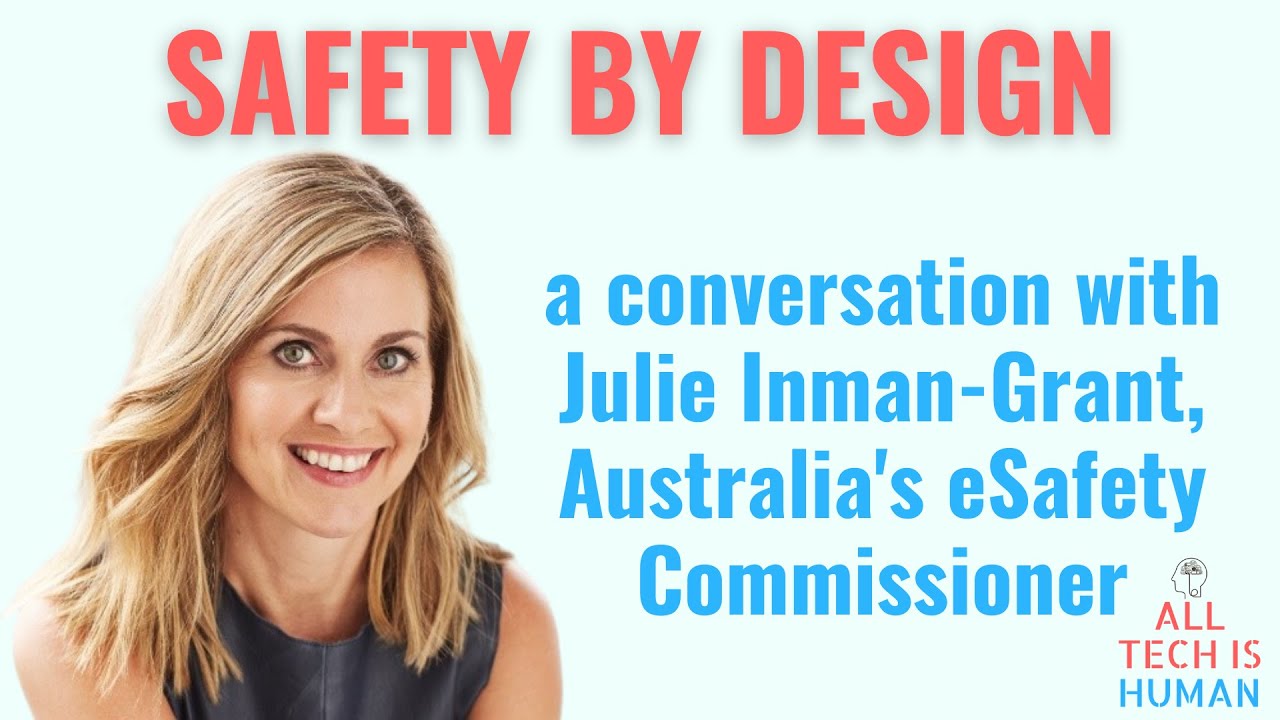 Safety by Design: Julie Inman-Grant, Australia's eSafety Commissioner