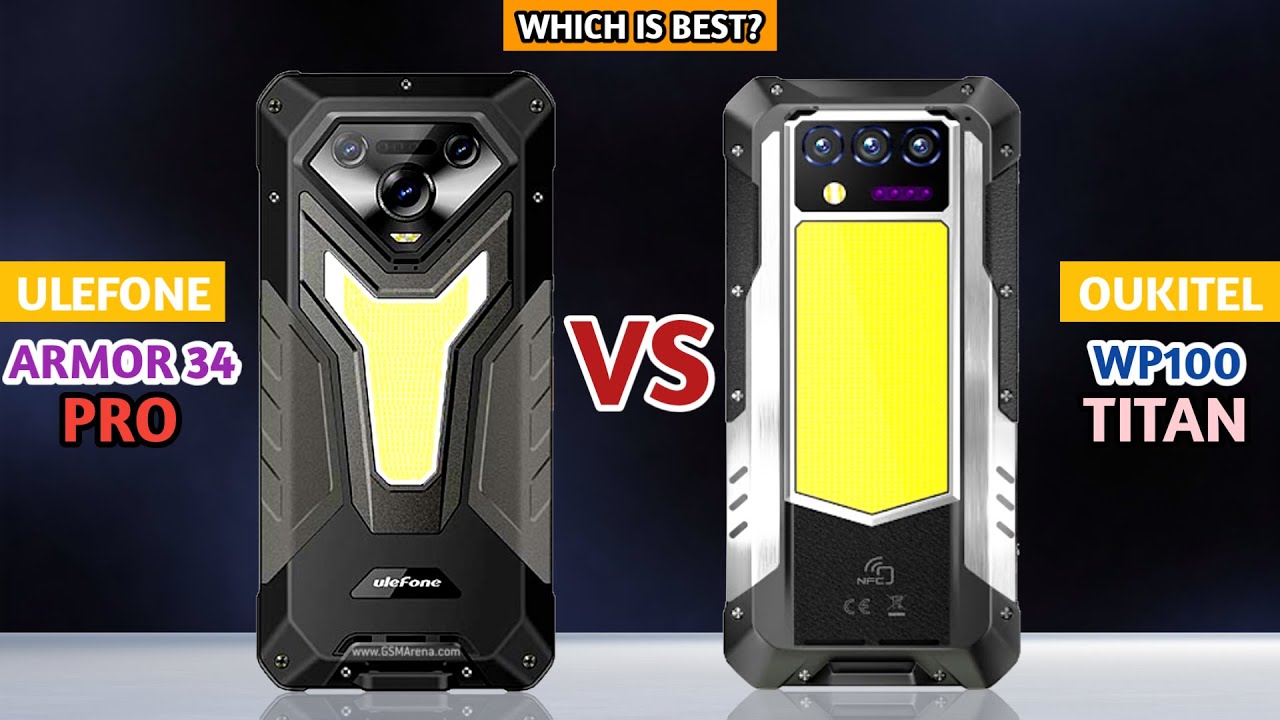 Ulefone Armor 34 Pro против Oukitel WP100 Titan
