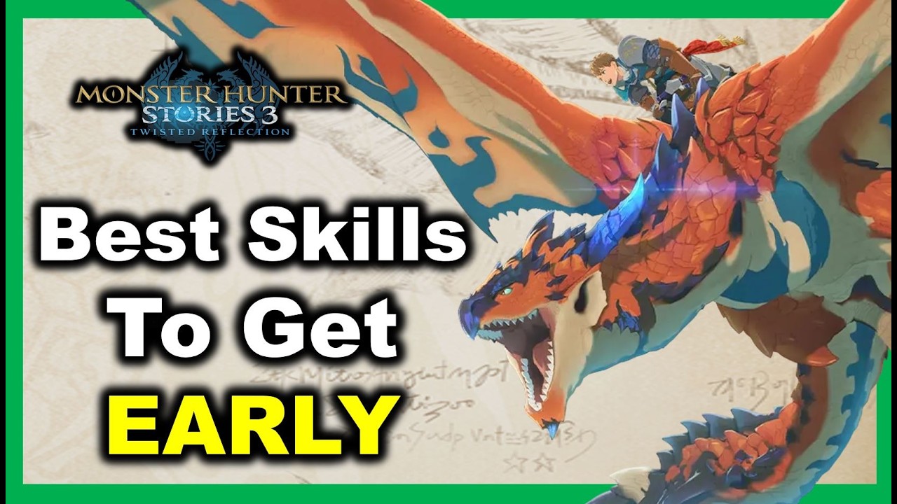 Best OP Skills To Get EARLY - Monster Hunter Stories 3 Guide