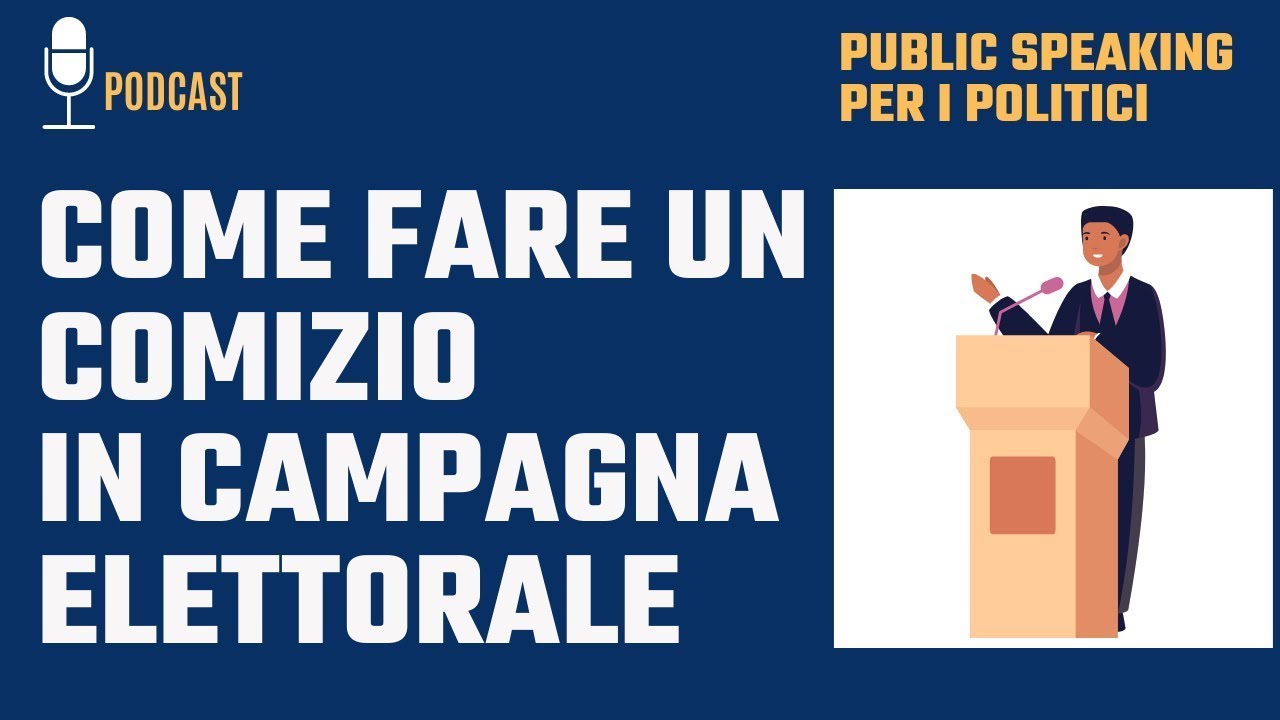 Public Speaking per i politici: come fare un comizio in campagna elettorale
