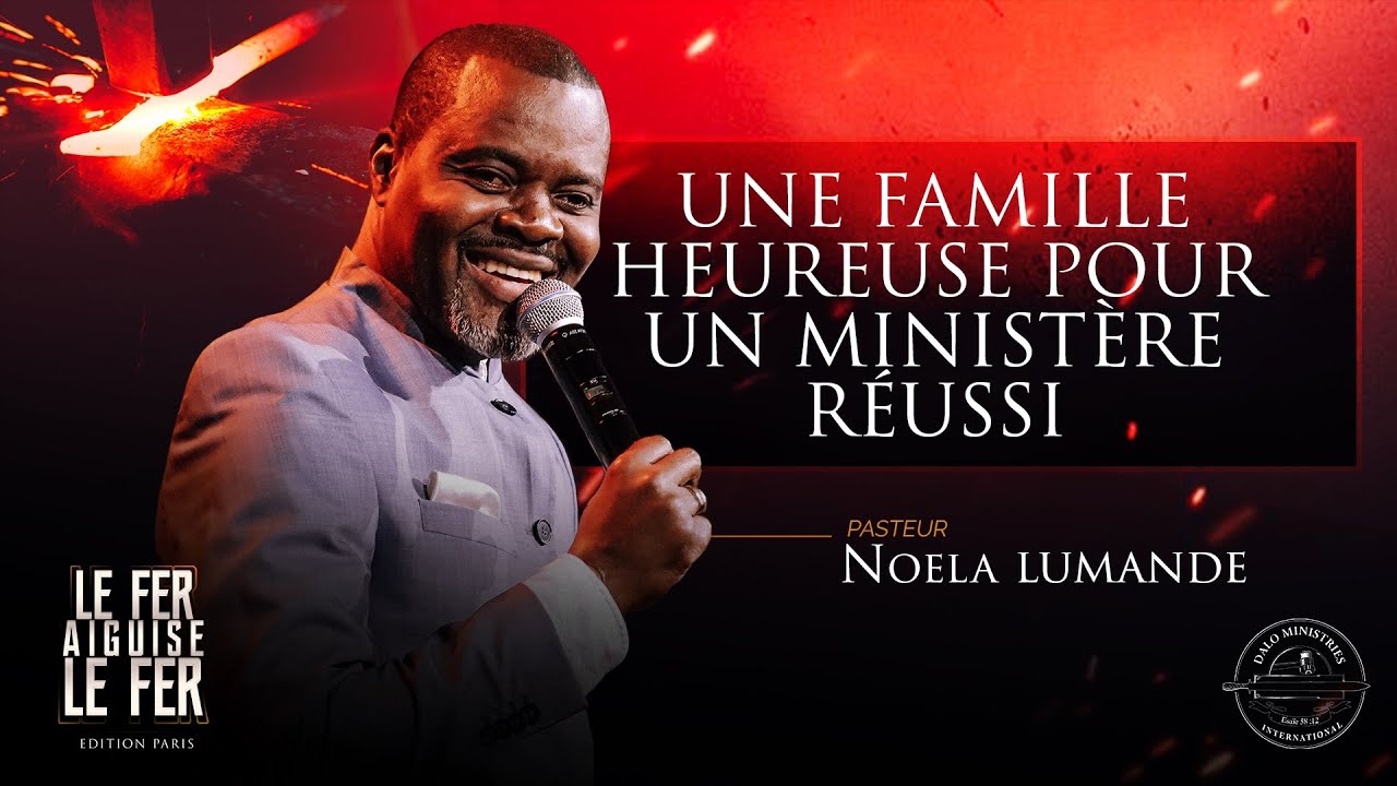 Une famille heureuse pour un ministère réussi - Pasteur Noela LUMANDE