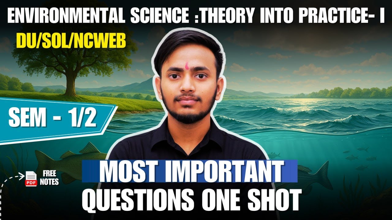 Environmental Science Theory into Practice – I | Most Important Questions One Shot | SEM 1/2
