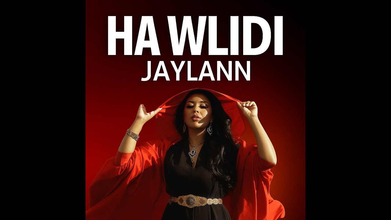 Jaylann &ndash; Ha Wlidi | Lyrics Officiels /🎵 Paroles Officielle