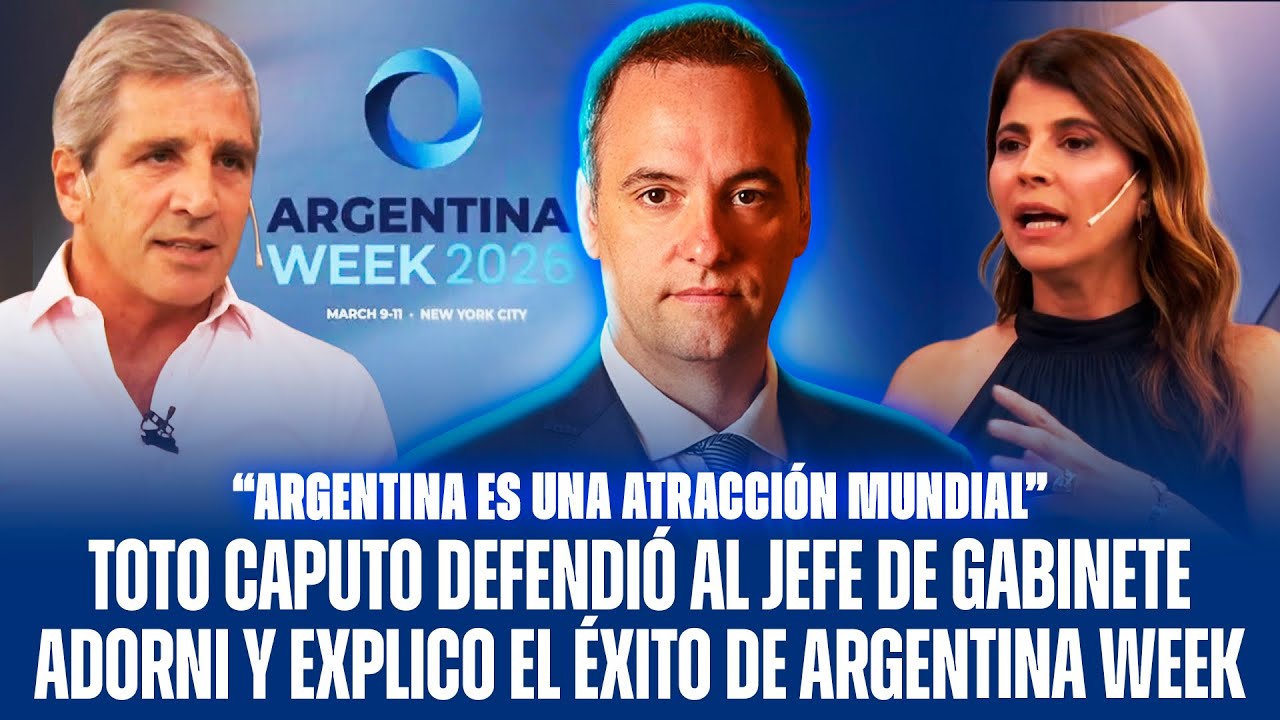 TOTO CAPUTO DEFENDIÓ AL JEFE DE GABINETE ADORNI Y EXPLICO EL ÉXITO DE ARGENTINA WEEK