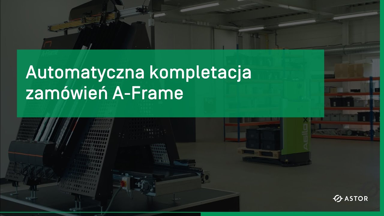 Automatyczna kompletacja zam&oacute;wień A-Frame
