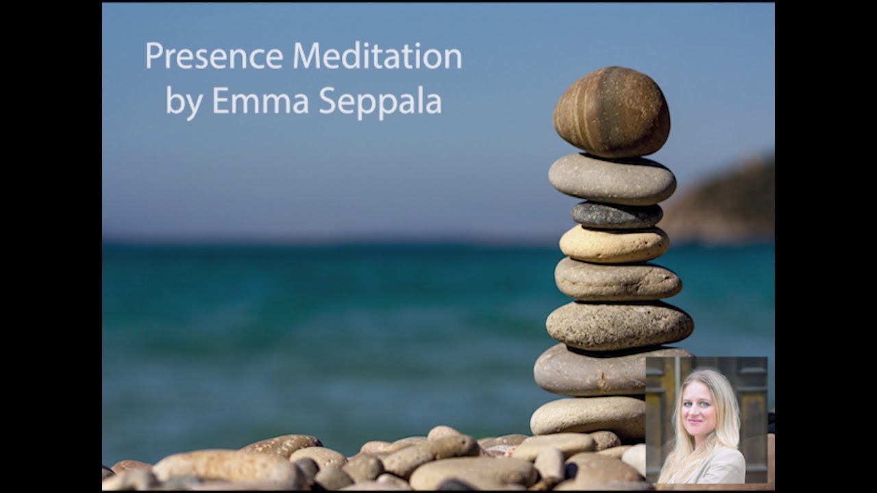 Presence Meditation by Emma Seppala