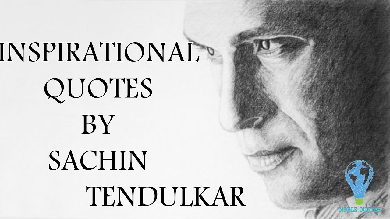 Inspirational Quotes By Sachin Tendulkar |Sayings By Sachin Tendulkar | thoughts by Sachin Tendulkar