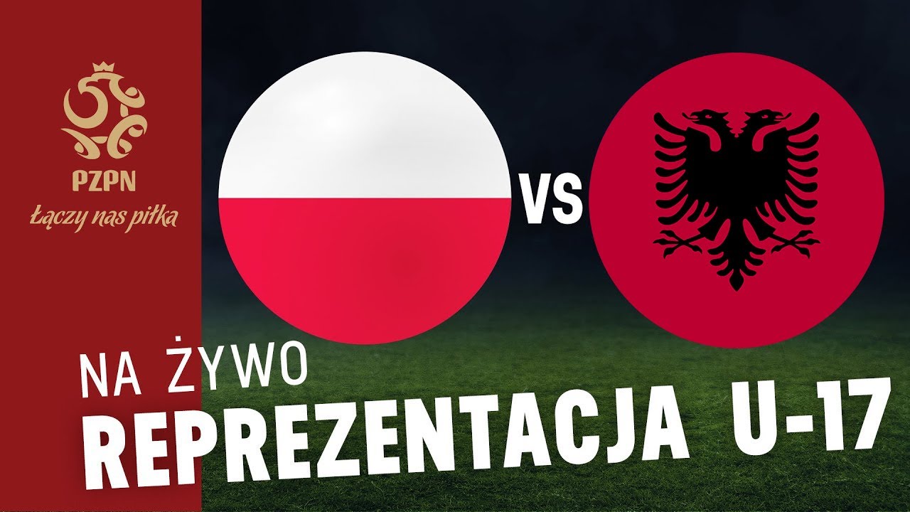 PUCHAR SYRENKI U-17: Polska - Albania (NA ŻYWO)