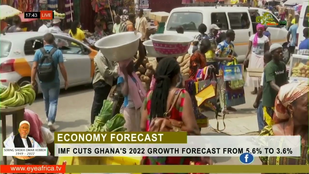 IMF CUTS GHANA'S 2022 GROWTH FORECAST FROM 5 6% TO 3 6%