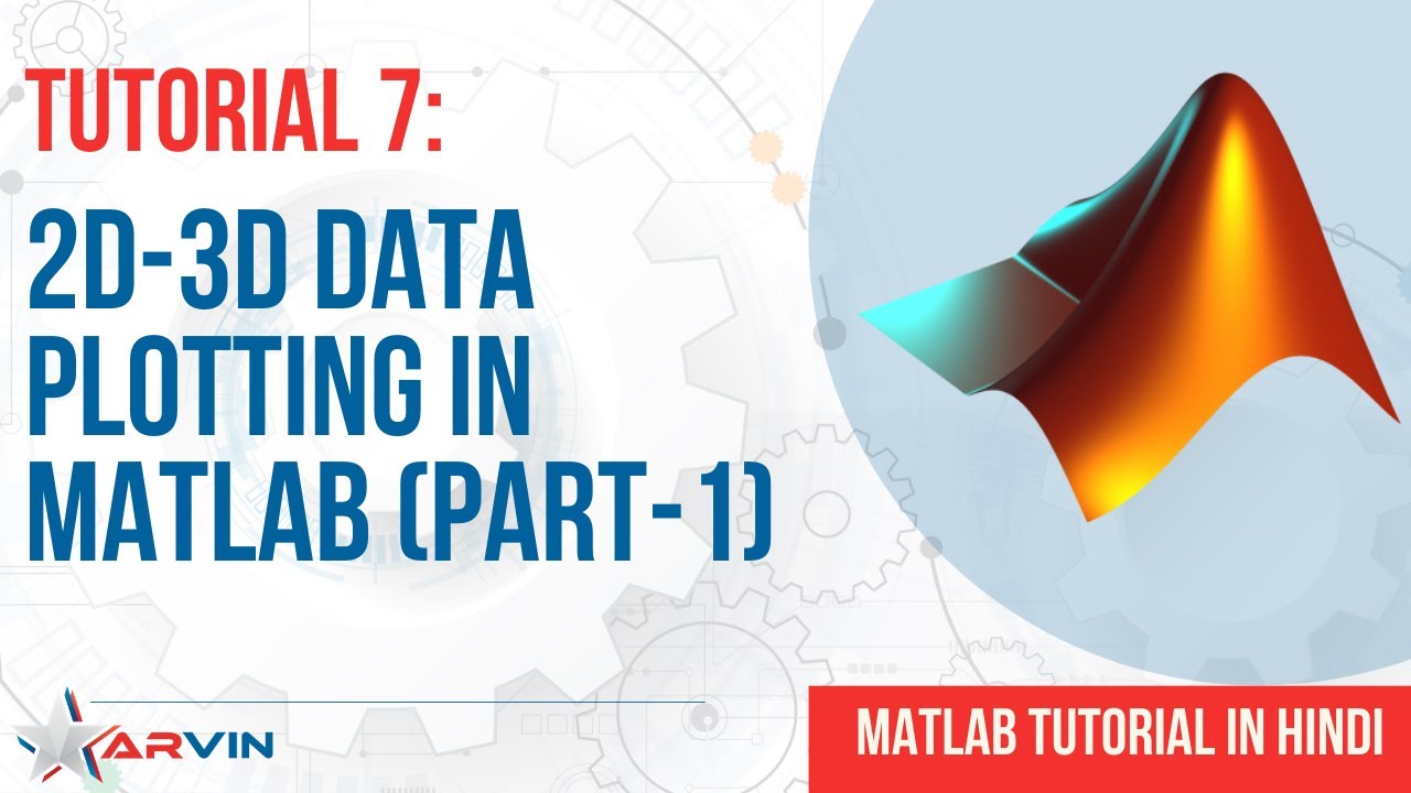 Tutorial: 7 》 2D-3D Data Plotting in Matlab  | Graphical Representation | MATLAB Tutorial | Part:1/2