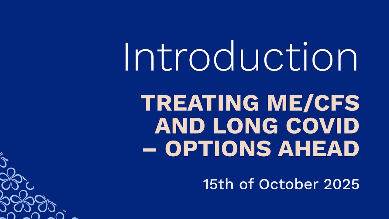 Treating ME/CFS and Long Covid — Options Ahead: Opening and Welcome