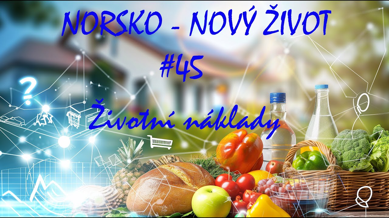 Norsko Nový Život, díl 45. Životní náklady v Norsku.