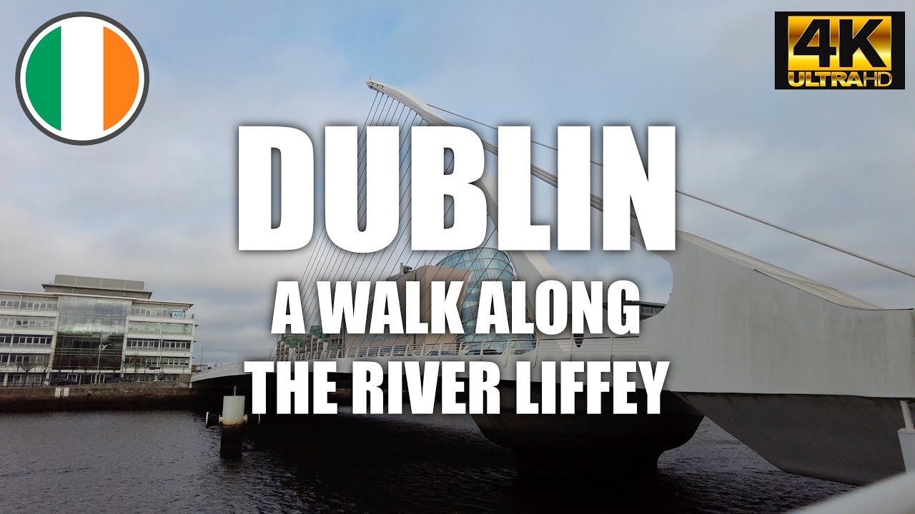 🇮🇪 Dublin | A Walk Along The River Liffey | Virtual Walk