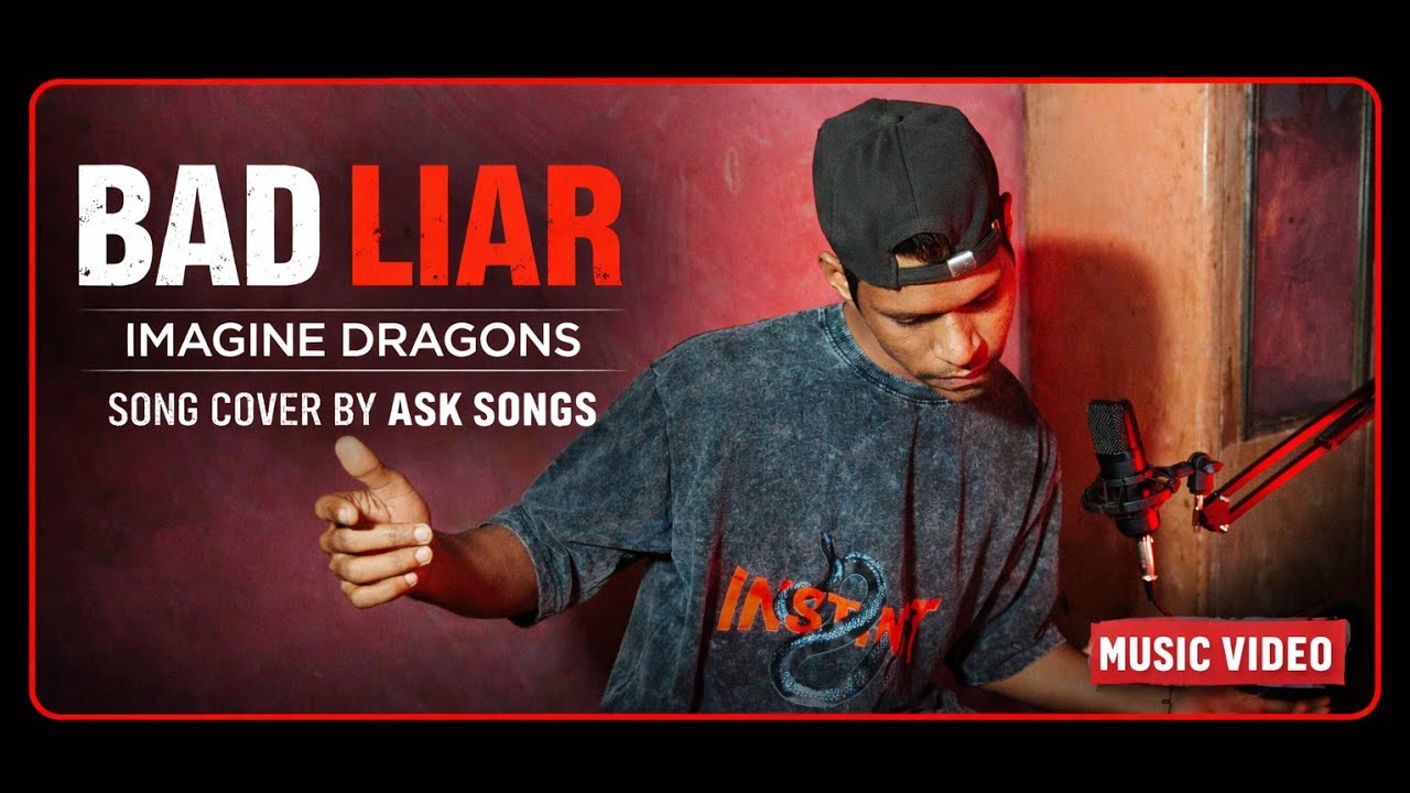 Imagine Dragons - Bad Liar song ( cover by ask songs) Music video
