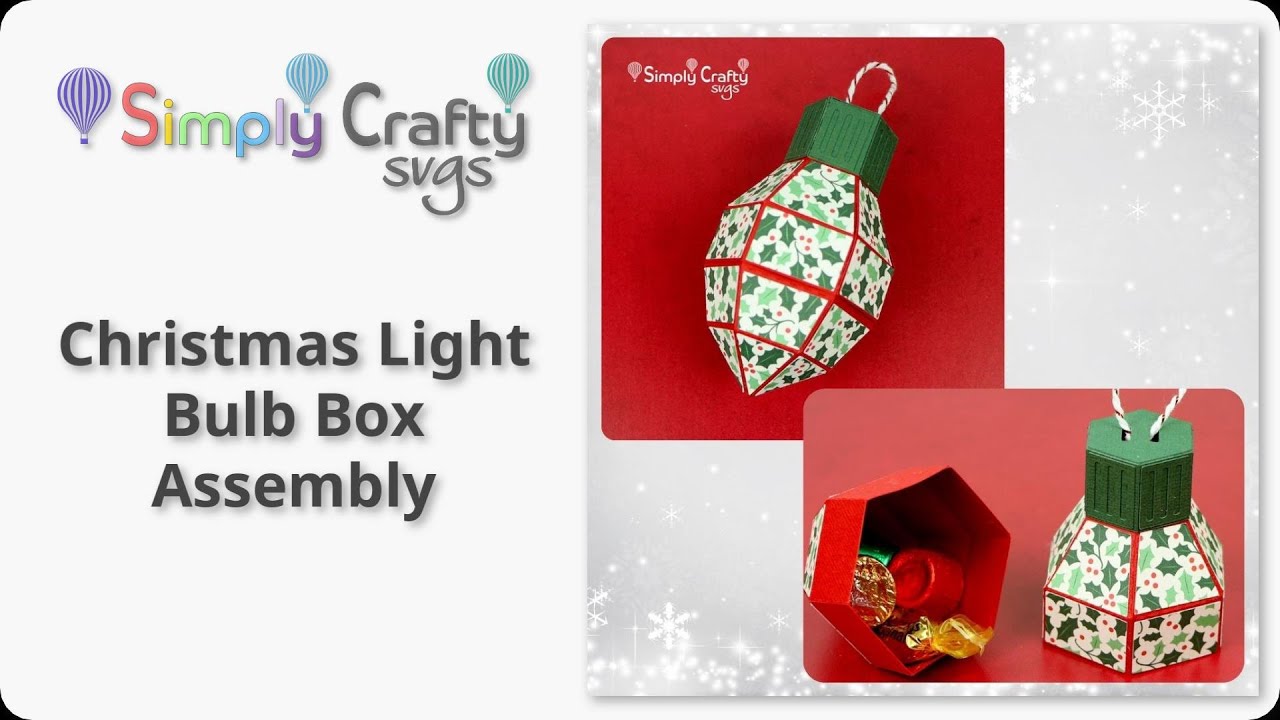 Christmas Light Bulb Box Assembly - 3D SVG File - Christmas Gift Box SVG