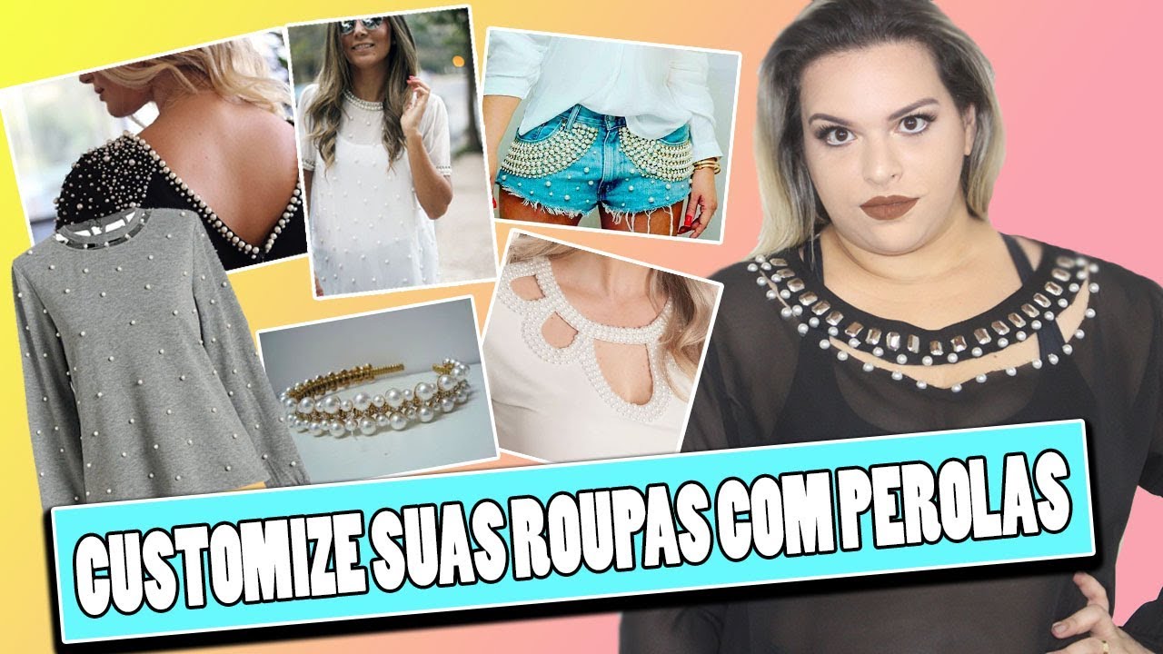 DIY: 10 IDEIAS DE CUSTOMIZAÇÃO COM PEROLAS