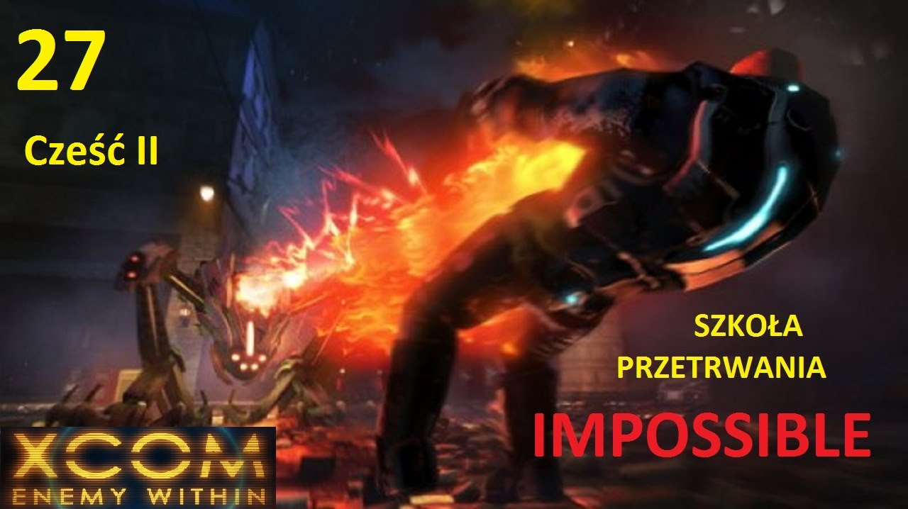 XCOM Within PL Szkola Przetrwania IMPOSSIBLE #27 Baza Obcych i nieudane poświęcenie część II