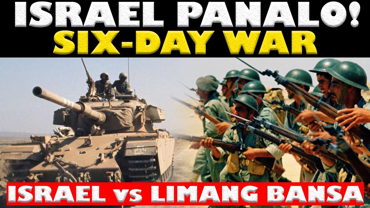 ISRAEL PANALO SA DIGMAAN! ANG SIX-DAY WAR OF 1967 | ISRAEL vs. THREE ARAB STATES