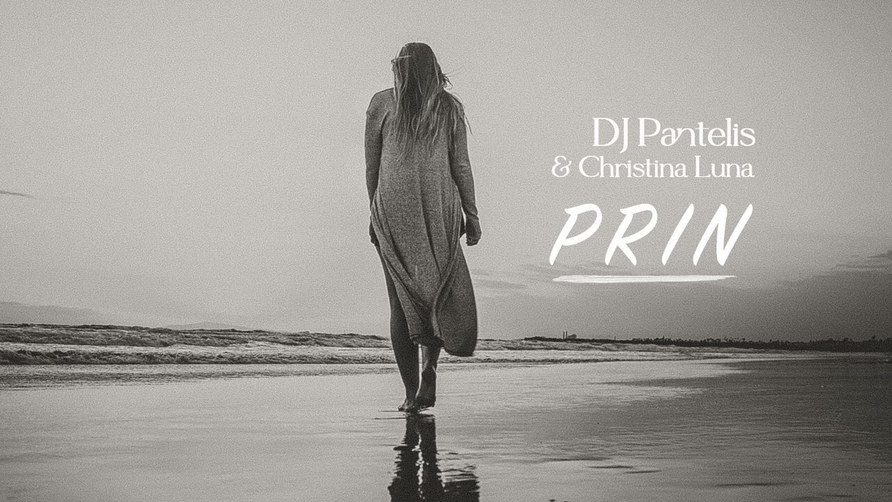 DJ Pantelis & Christina Luna - PRIN