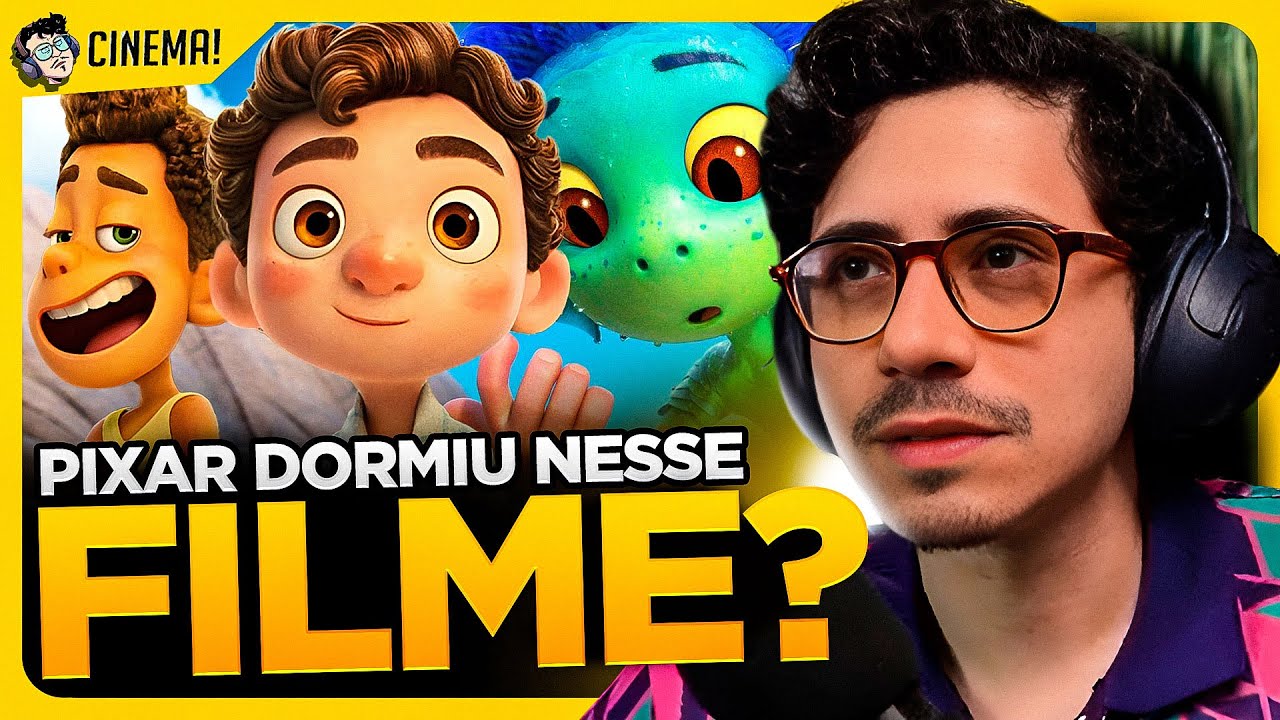 LUCA &eacute; SUBESTIMADO ou a PIXAR FEZ o B&Aacute;SICO?