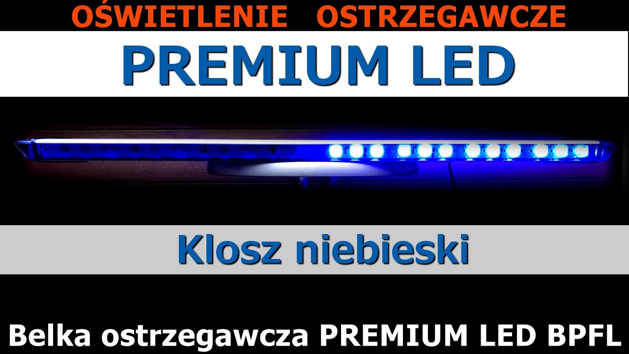 Belka ostrzegawcza LED PREMIUM LED BPFL 12V/24V Homologacja R65/R10 klosz niebieski STRAŻ - AMBULANS