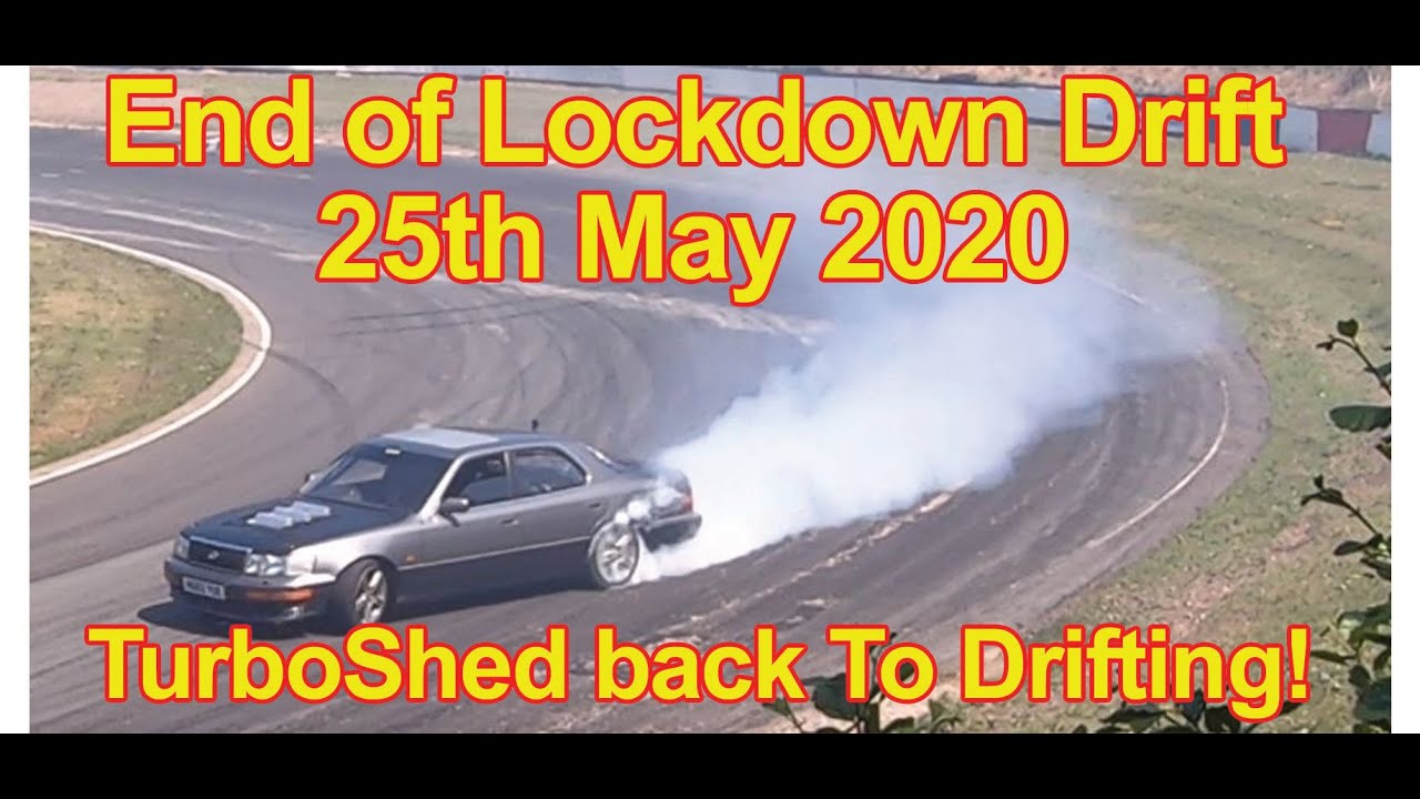 End of Lockdown Drift! TurboShed at Teesside 25th May 2020 :-)