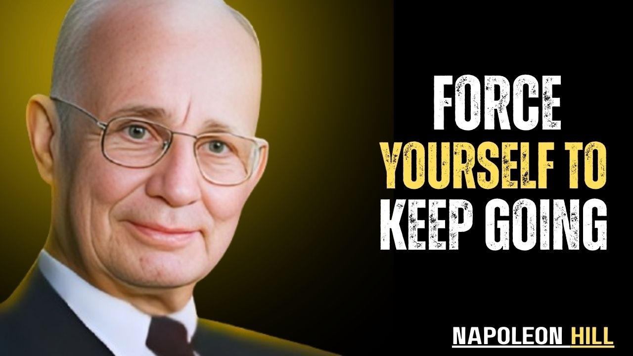When You Force Yourself to Keep Going, Everything Falls Into Place - Napoleon Hill