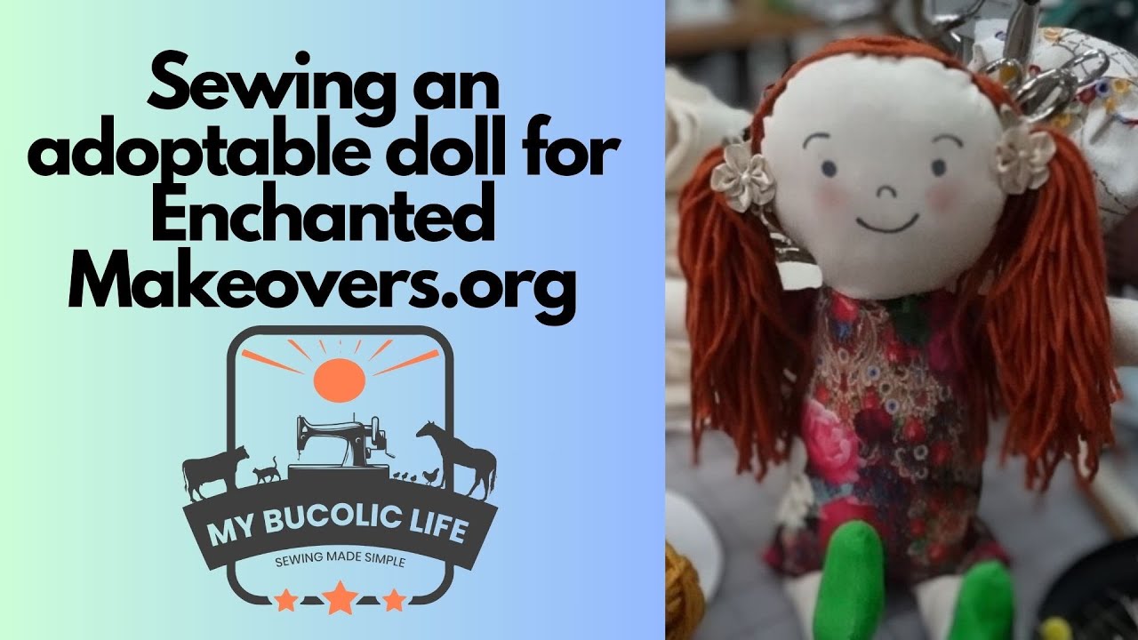 Sewing Adoptable dolls for EnchantedMakeovers.org